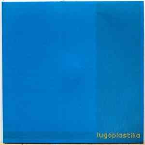 Jugoplastika - Jugoplastika FLAC album