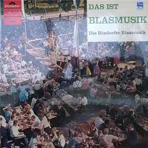 Die Rixdorfer Blasmusik - Das Ist Blasmusik FLAC album