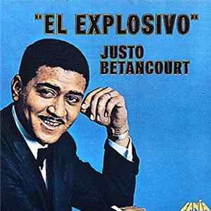 Justo Betancourt - El Explosivo FLAC album