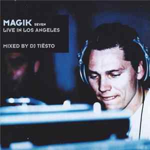 DJ Tiësto - Magik Seven: Live In Los Angeles FLAC album
