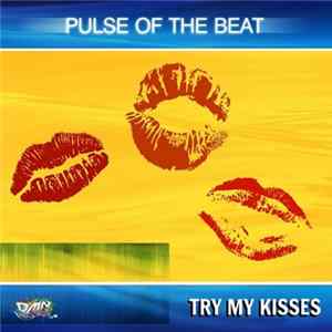 Pulse Of The Beat - Try My Kisses FLAC album