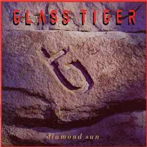 Glass Tiger - Diamond Sun FLAC album