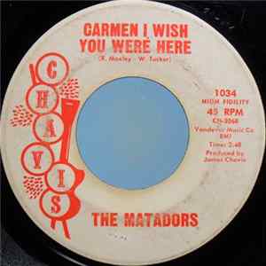 The Matadors - Carmen I Wish You Where Here / Say Yes Baby FLAC album