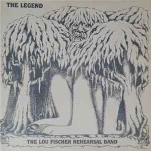 The Lou Fischer Rehearsal Band - The Legend FLAC album
