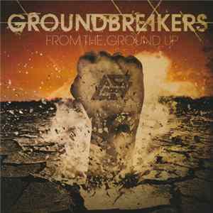 Groundbreakers - From The Ground Up FLAC album
