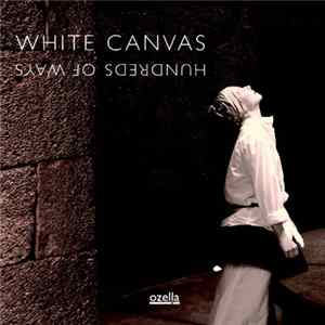 White Canvas - Hundreds Of Ways FLAC album