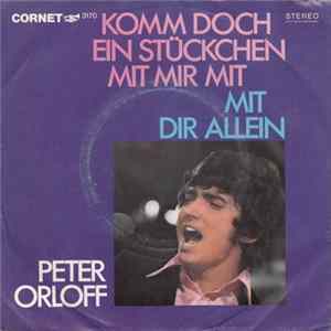 Peter Orloff - Komm Doch Ein Stückchen Mit Mir Mit FLAC album