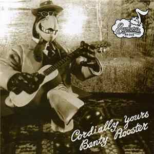 Banty Rooster - Cordially Yours FLAC album