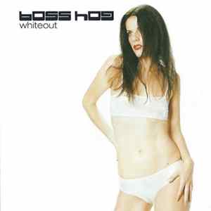 Boss Hog - Whiteout FLAC album