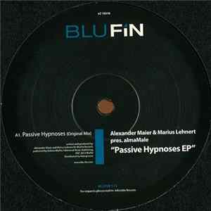 Alexander Maier & Marius Lehnert Pres. almaMALE - Passive Hypnoses EP FLAC album