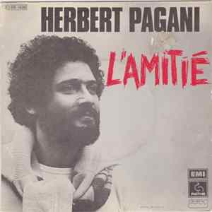 Herbert Pagani - L'amitié / Messieurs Les Presidents FLAC album