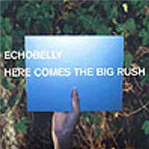 Echobelly - Here Comes The Big Rush FLAC album