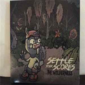 Settle Your Scores - The Wilderness FLAC album