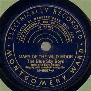 The Blue Sky Boys (Bill And Earl Bolick) - Mary Of The Wild Moor / She's Somebody's Darling Once More FLAC album