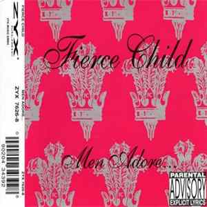 Fierce Child - Men Adore... FLAC album