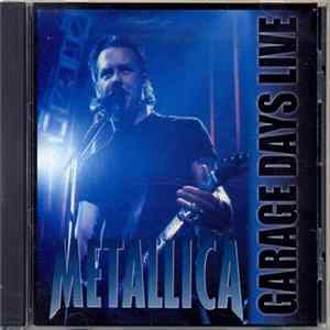 Metallica - Garage Days Live FLAC album