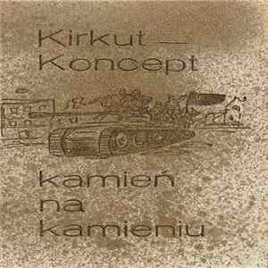 Kirkut-Koncept - Nawroty / Kamień Na Kamieniu FLAC album