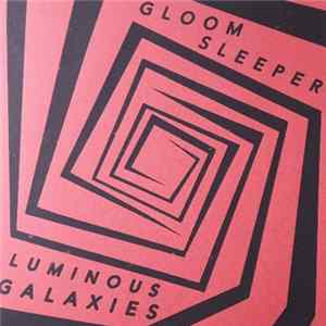 Gloom Sleeper - Luminous Galaxies FLAC album