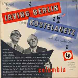 Irving Berlin, Andre Kostelanetz And His Orchestra - Music Of Irving Berlin FLAC album