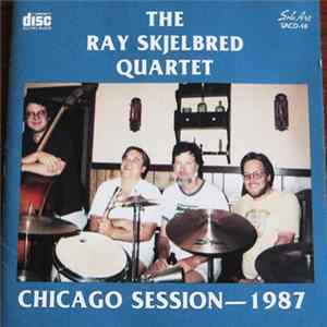 The Ray Skjelbred Quartet - Chicago Session-1987 FLAC album