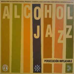 Alcohol Jazz - Persecución Implacable FLAC album