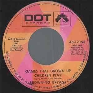 Browning Bryant - Games That Grown Up Children Play / Hey Little Girl FLAC album
