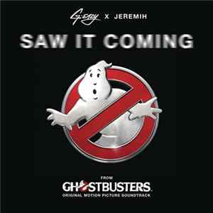 G-Eazy X Jeremih - Saw It Coming (From The "Ghostbusters" Original Motion Picture Soundtrack) FLAC album