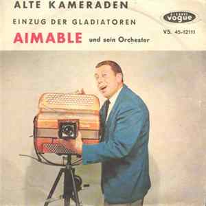 Aimable Und Sein Orchester - Alte Kameraden FLAC album