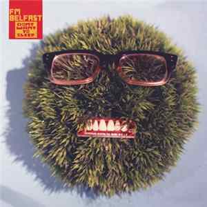 FM Belfast - Don't Want To Sleep FLAC album