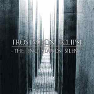 Frostmoon Eclipse - The End Stands Silent FLAC album