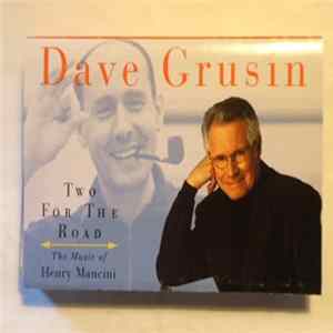 Dave Grusin - Two For The Road (The Music Of Henry Mancini) FLAC album