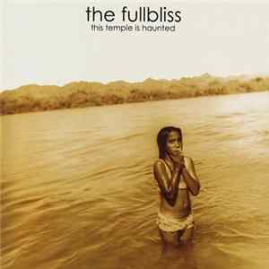 The Fullbliss - This Temple Is Haunted FLAC album