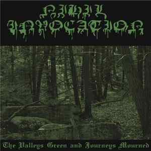 Nihil Invocation - The Valleys Green And Journeys Mourned FLAC album