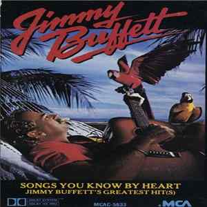 Jimmy Buffett - Songs You Know By Heart - Jimmy Buffett's Greatest Hit(s) FLAC album