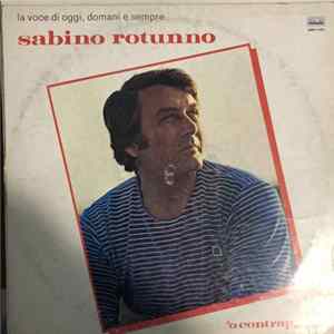 Sabino Rotunno - La Voce Di oggi, Domani E Sempre ('O Contrappello) FLAC album