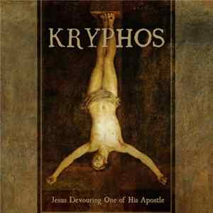 Kryphos - Jesus Devouring One Of His Apostle FLAC album