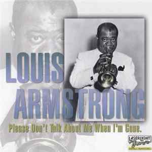 Louis Armstrong - Please Don't Talk About Me When I'm Gone FLAC album