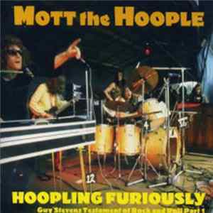 Mott The Hoople - Hoopling Furiously FLAC album