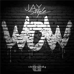 Jay Style - Wow FLAC album