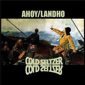 Cold Seltzer - AHOY​/​LANDHO FLAC album