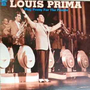 Louis Prima - Play Pretty For The People FLAC album