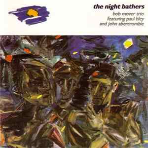 Bob Mover Trio - The Night Bathers FLAC album