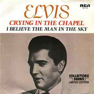 Elvis Presley Con The Jordanaires - Crying In The Chapel / I Believe In The Man In The Sky FLAC album