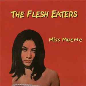 The Flesh Eaters - Miss Muerte FLAC album