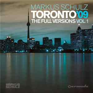 Markus Schulz - Toronto '09: The Full Versions Vol 1 FLAC album