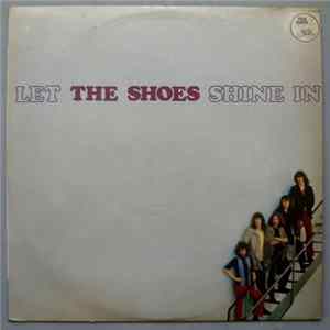 The Shoes - Let The Shoes Shine In FLAC album