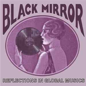Various - Black Mirror: Reflections In Global Musics (1918-1955) FLAC album