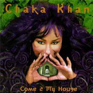Chaka Khan - Come 2 My House FLAC album