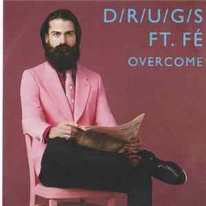 D/R/U/G/S Ft. Fé - Overcome FLAC album