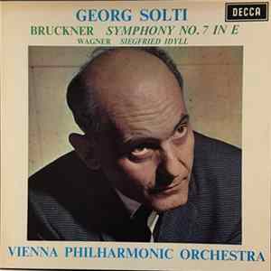 Georg Solti, Bruckner / Wagner, Vienna Philharmonic Orchestra - Symphony No. 7 In E / Siegfried Idyll FLAC album
